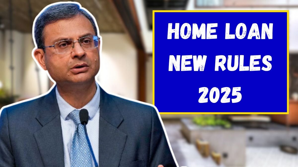 Home Loan New Rules 2025