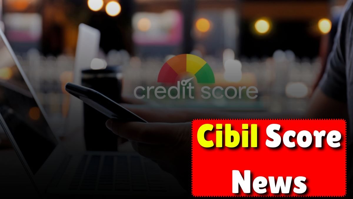 Cibil Score News